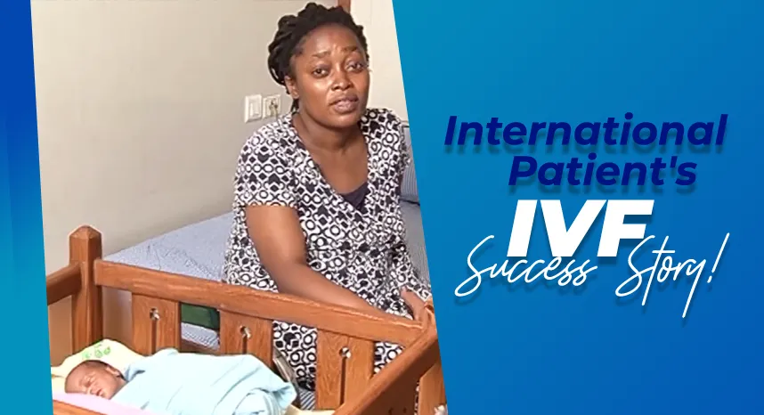 IVF Success story | Best fertility hospital in Africa