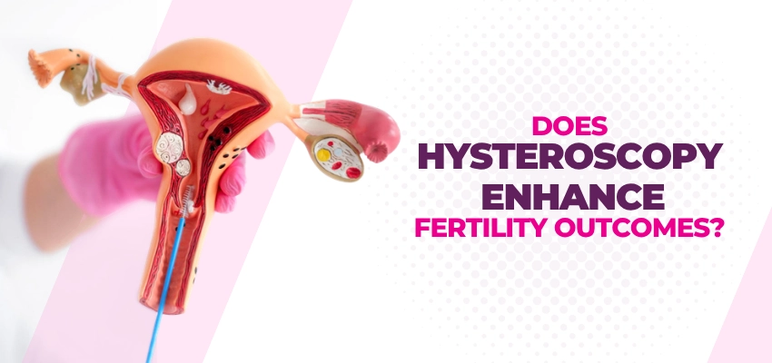 news-images/Does-Hysteroscopy-Enhance-Fertility-Outcomes.webp