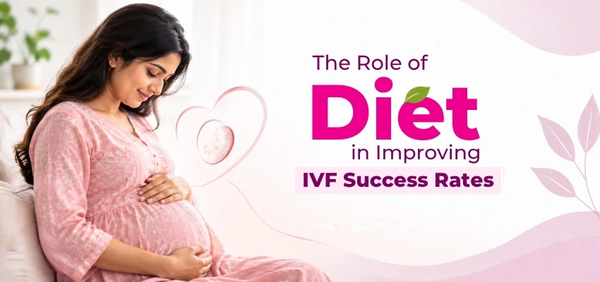 The Role of Diet in Improving IVF Success Rates